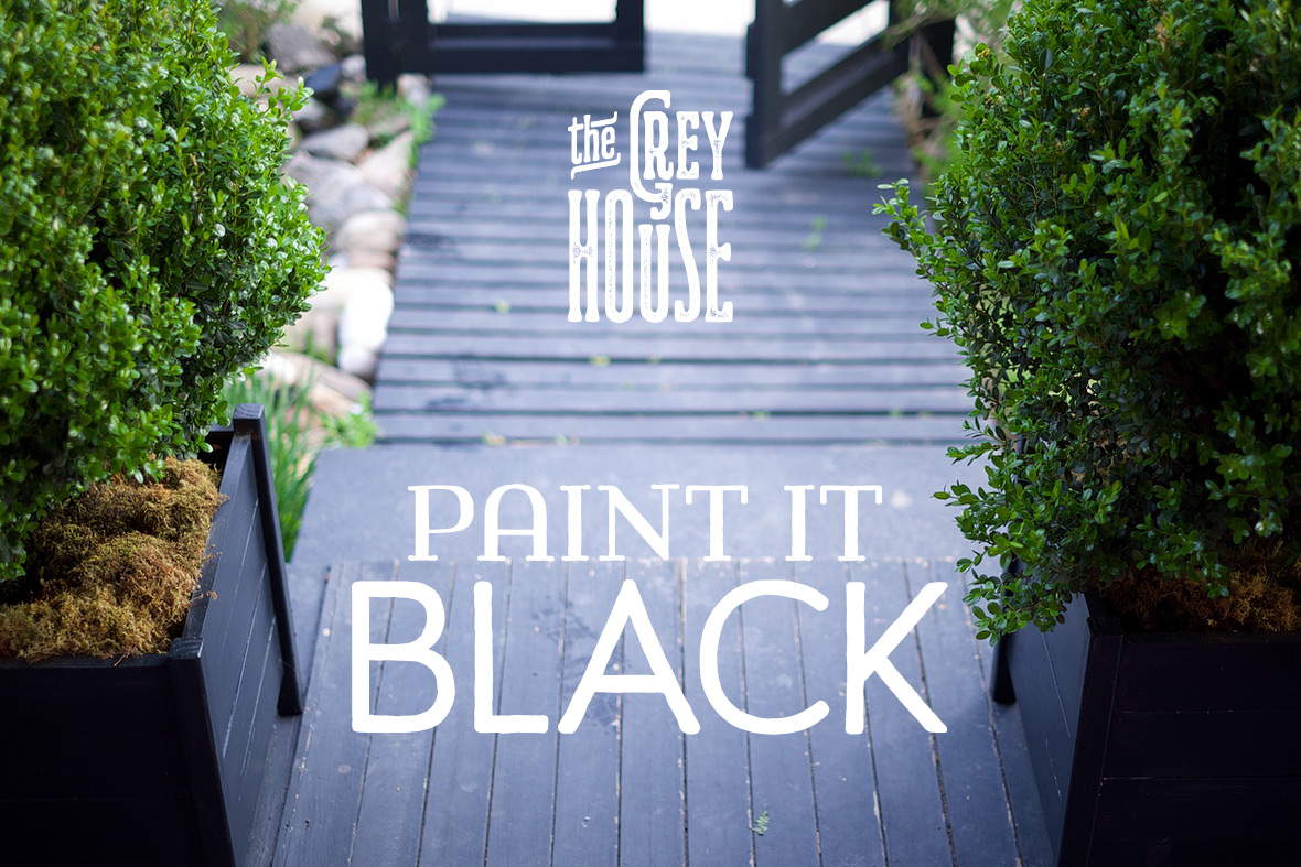 Paint it black.