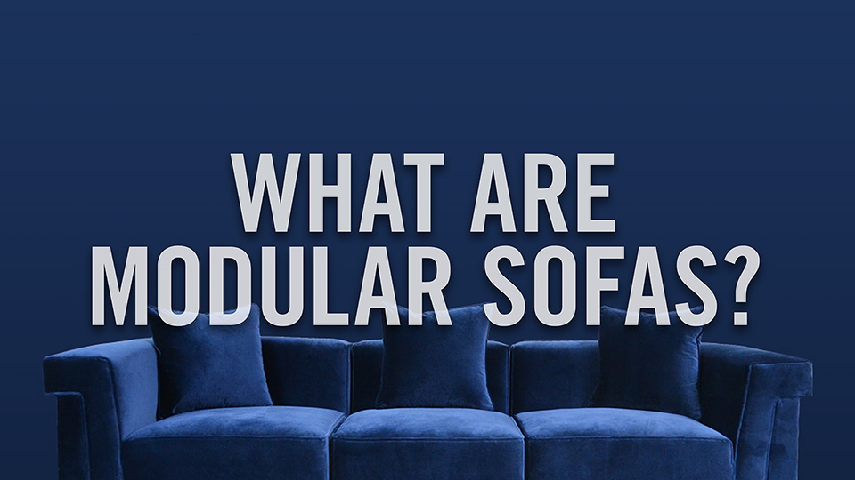 What are modular sofas?