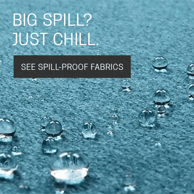 Big Spill? Just Chill. See Spill-Proof Fabrics