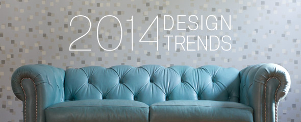 2014 Design Trends