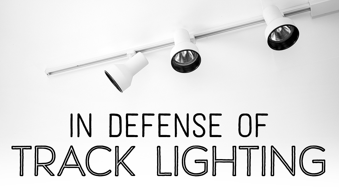 In defense of track lighting