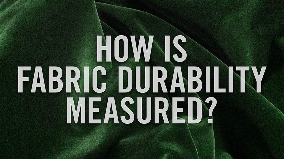 How is fabric durability measured?