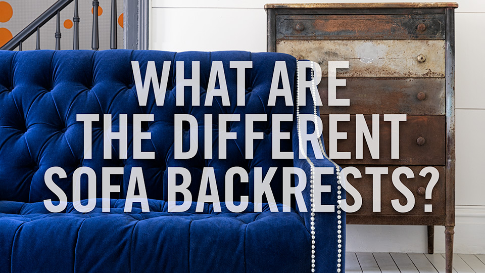 What are the different sofa backrests?